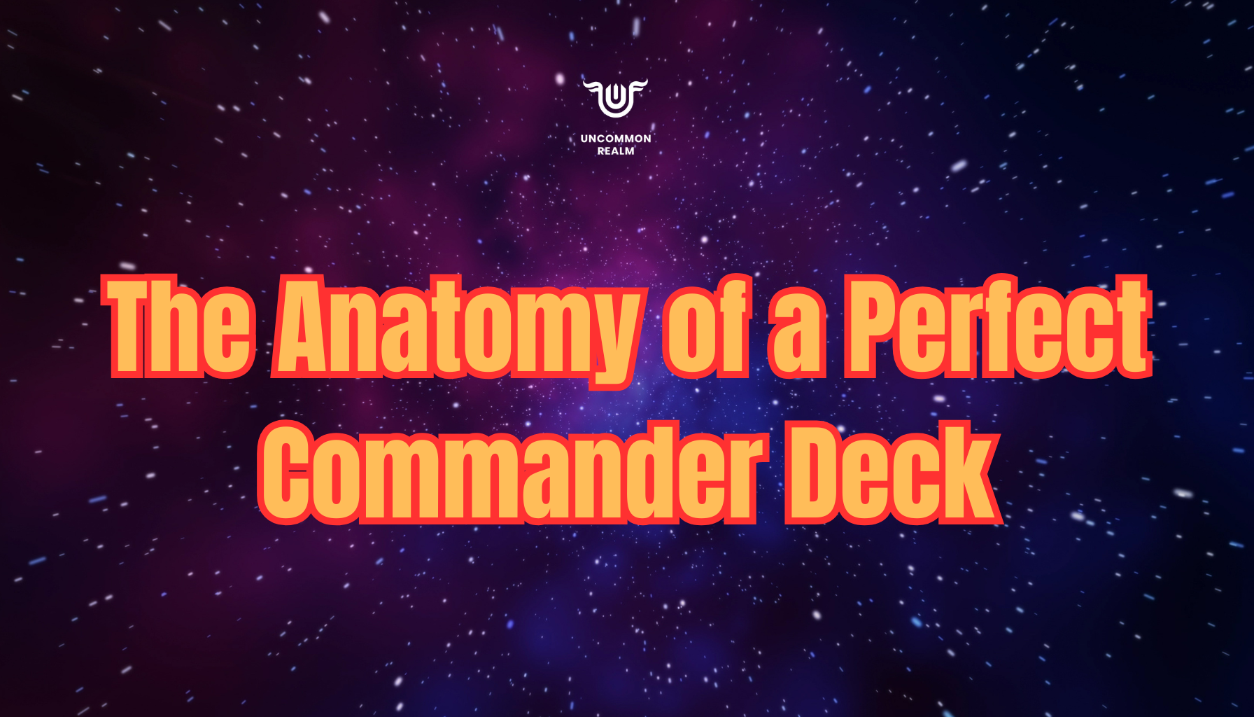 The Anatomy of a Perfect Commander Deck