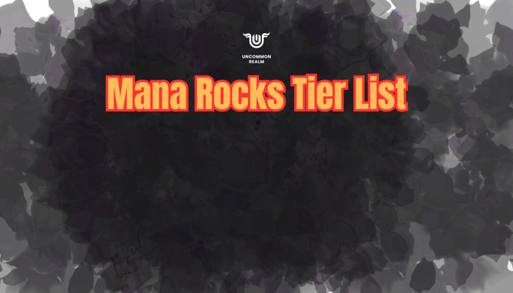 Mana Rocks Tier List