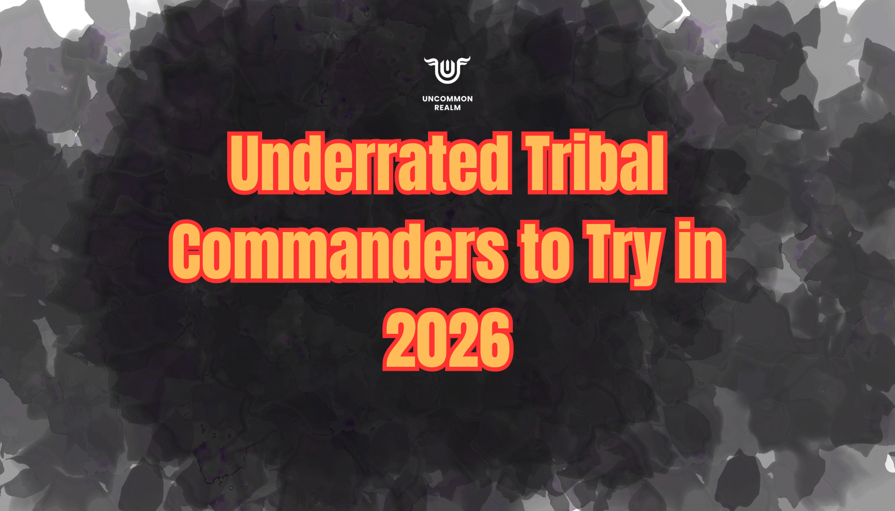 Underrated Tribal Commanders to Try in 2026