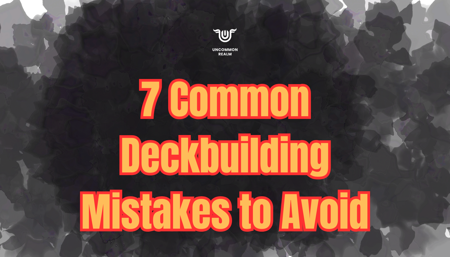 7 Common Deckbuilding Mistakes to Avoid